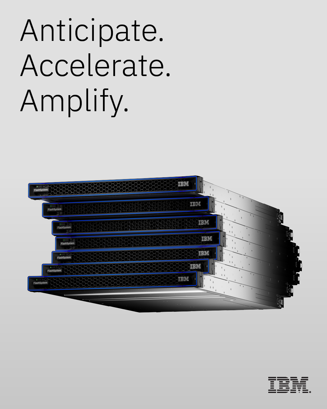 IBM FlashSystem, Anticipate Accelerate Amplify